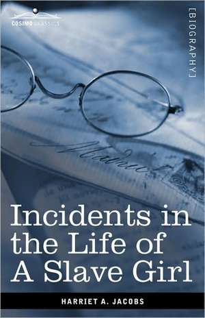 Incidents in the Life of a Slave Girl de Harriet Ann Jacobs