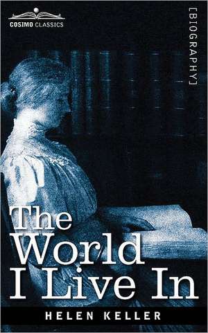 The World I Live in de Helen Keller