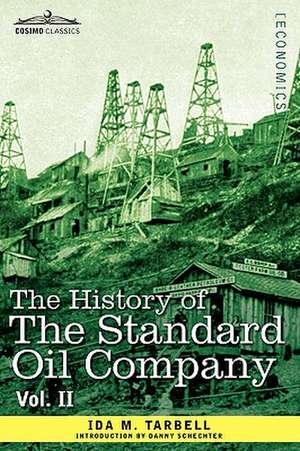 The History of the Standard Oil Company, Vol. II (in Two Volumes) de Ida M. Tarbell