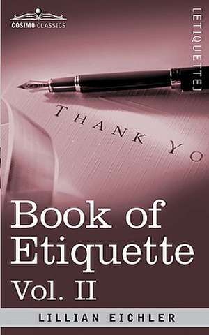 Book of Etiquette, Vol. II (in 2 Volumes) de Lillian Eichler