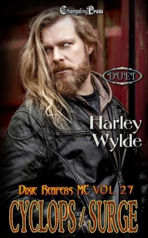 Cyclops/Surge Duet de Harley Wylde