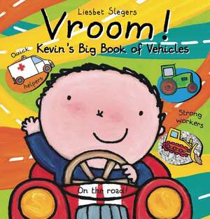 Vroom! Kevin's Big Book of Vehicles de Liesbet Slegers