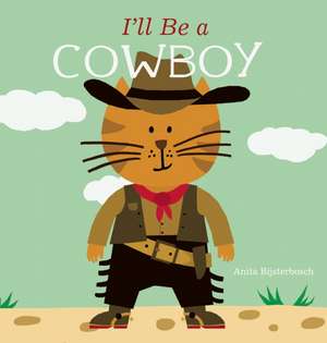 I'll Be a Cowboy de Anita Bijsterbosch