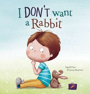 I Don't Want a Rabbit de Ingrid Prins