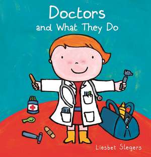 Doctors and What They Do de Liesbet Slegers