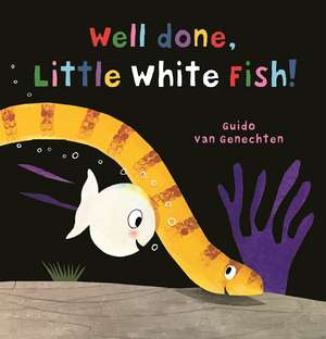 Well done, Little White Fish de Guido Van Genechten