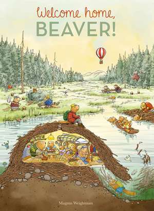 Welcome Home, Beaver de Magnus Weightman