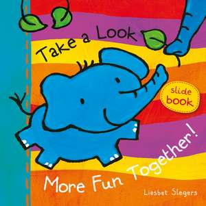 Take a Look. More Fun Together! de Liesbet Slegers