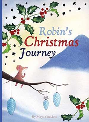 Robin's Christmas Journey de Maya Onodera