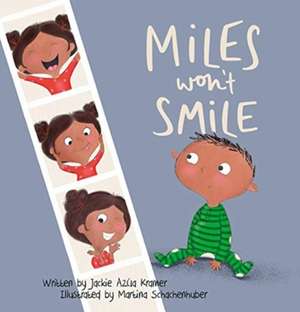 Miles Won't Smile de Jackie Azua Kramer