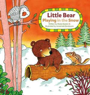 Little Bear. Playing in the Snow de Marja Baeten