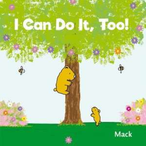 I Can Do It, Too! de Mack Van Gageldonk