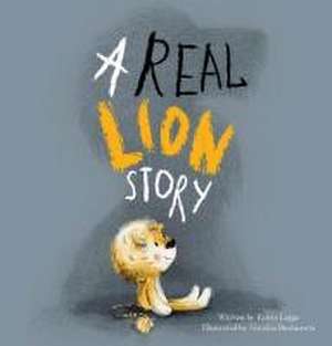 A Real Lion Story de Krista Legge