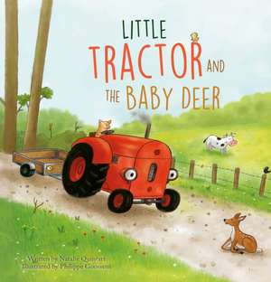 Little Tractor and the Baby Deer de Natalie Quintart