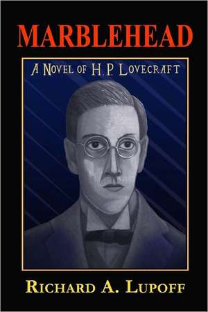 Marblehead: A Novel of H. P. Lovecraft de Richard A. Lupoff