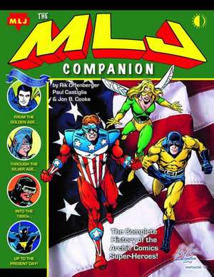 The MLJ Companion: The Complete History of the Archie Super-Heroes de Rik Offenberger