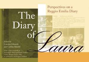 The Diary of Laura: Perspectives on a Reggio Emilia Diary de Carolyn P. Edwards