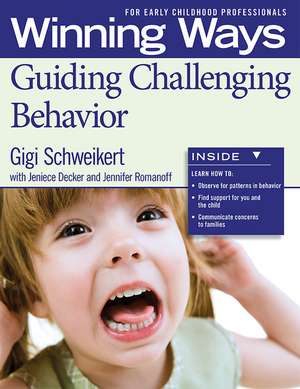 Guiding Challenging Behavior [3-pack]: Winning Ways for Early Childhood Professionals de Gigi Schweikert