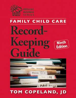 Family Child Care Record-Keeping Guide, Ninth Edition de Tom Copeland