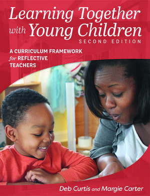 Learning Together with Young Children, Second Edition de Margie Carter
