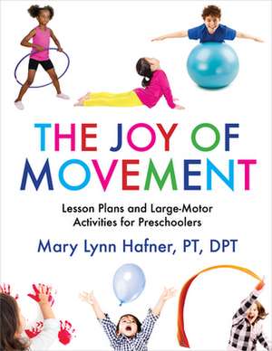 The Joy of Movement de Hafner, Mary Lynn