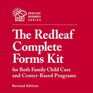 Redleaf Complete Forms Kit for Both Family Child Care and Early Childhood Programs, Revised Edition de Redleaf Press