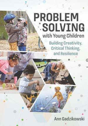 Problem Solving with Young Children de Ann Gadzikowski