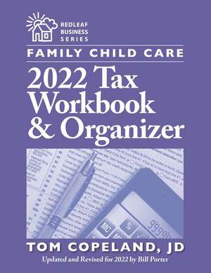 Family Child Care 2022 Tax Workbook and Organizer de Tom Copeland