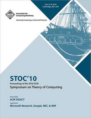 Stoc '10 Proceedings of the 2010 ACM International Symposium on Theory of Computing de Stoc 2010 Conference Committee