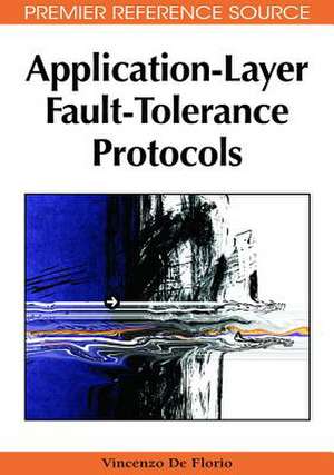 Application-Layer Fault-Tolerance Protocols de Vincenzo De Florio