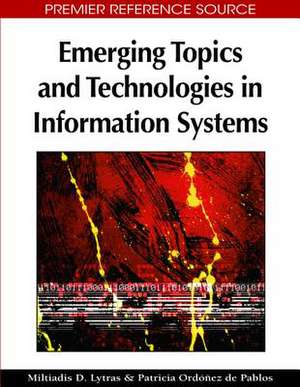 Emerging Topics and Technologies in Information Systems de Miltiadis D. Lytras