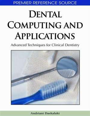 Dental Computing and Applications de Andriani Daskalaki