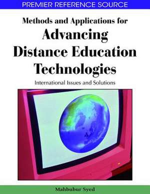 Methods and Applications for Advancing Distance Education Technologies de Mahbubur Rahman Syed