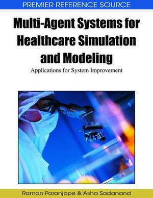 Multi-Agent Systems for Healthcare Simulation and Modeling de Raman Paranjape