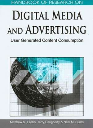 Handbook of Research on Digital Media and Advertising de Neal M. Burns