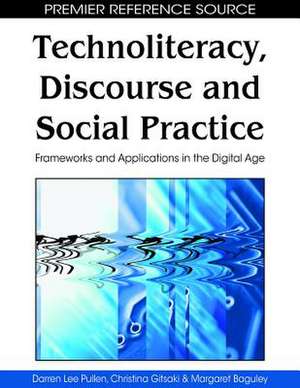 Technoliteracy, Discourse and Social Practice de Darren Lee Pullen