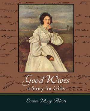 Good Wives de Louisa May Alcott