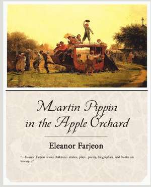 Martin Pippin in the Apple Orchard de Eleanor Farjeon