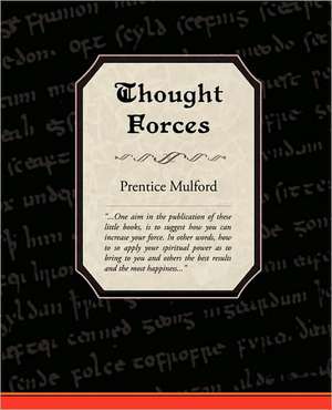 Thought Forces de Prentice Mulford