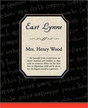 East Lynne de Mrs. Henry Wood