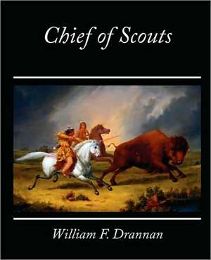 Chief of Scouts de W.F. Drannan