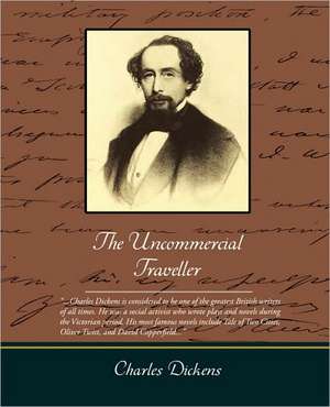 The Uncommercial Traveller de Charles Dickens