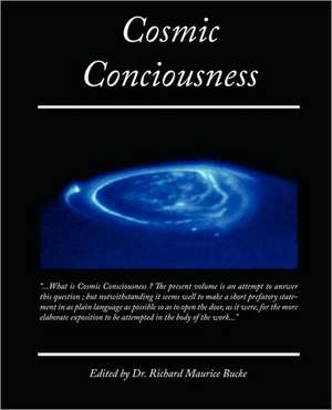 Cosmic Conciousness de Richard Maurice Bucke