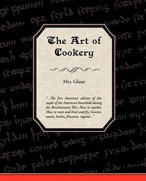 The Art of Cookery de Glasse Mrs Glasse