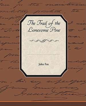 The Trail of the Lonesome Pine de John Fox