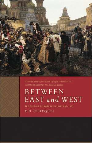 Between East and West de R D Charques