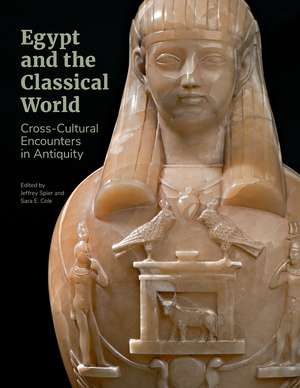 Egypt and the Classical World – Cross–Cultural Encounters in Antiquity de Jeffrey Spier