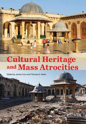 Cultural Heritage and Mass Atrocities de James Cuno