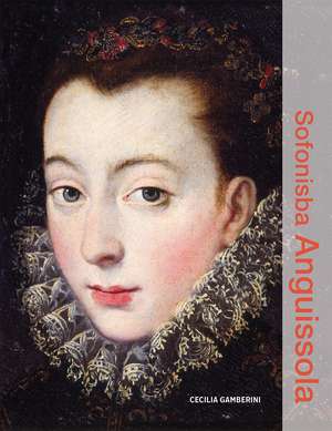 Sofonisba Anguissola de Cecilia Gamberini