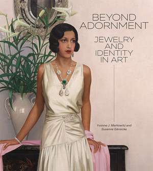 Beyond Adornment: Jewelry and Identity in Art de Yvonne J. Markowitz